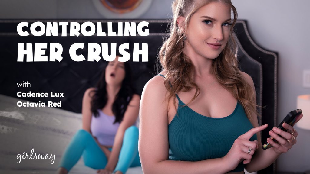 115063 01 01 girlsway – Cadence Lux, Octavia Red – Controlling Her Crush
