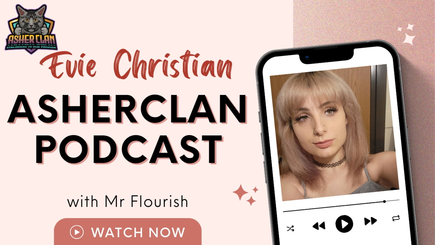 10688 theflourishxxx – Evie Christian – Asher Clan Podcast Stream – Evie Christian