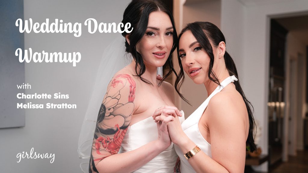 119395 01 01 girlsway – Charlotte Sins, Melissa Stratton – Wedding Dance Warmup
