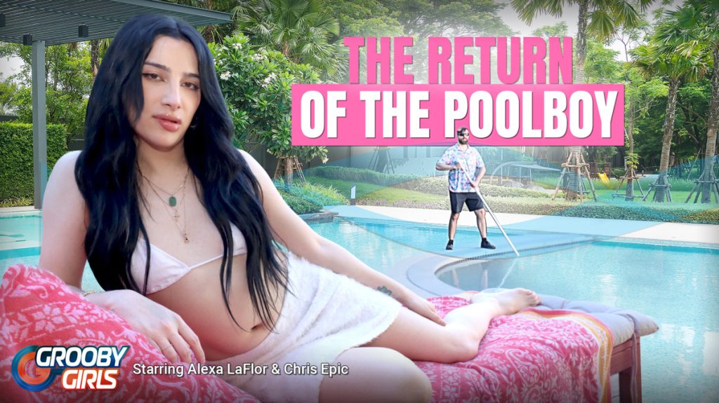 249895 1x GroobyGirls – Alexa La Flor – Return of the Poolboy
