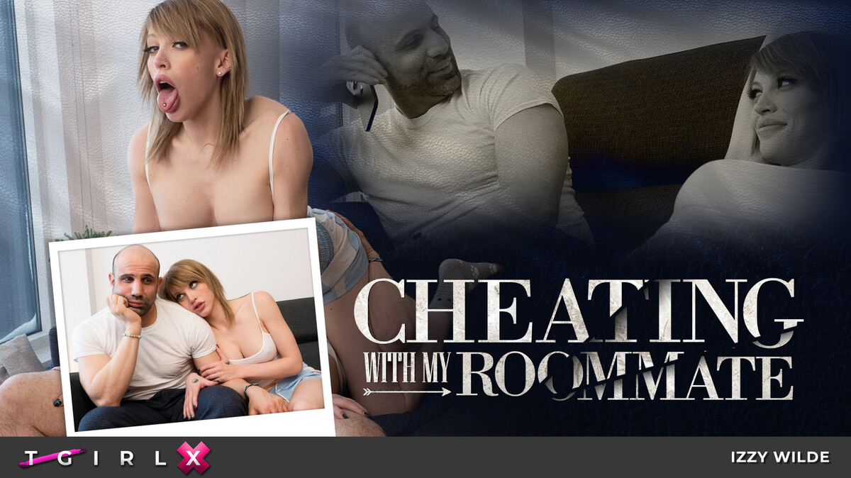 35442 BobsTGirls – Izzy Wilde – Cheating With My Roommate