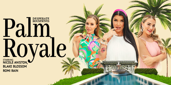 Free VRBangers Nicole Aniston, Romi Rain, Blake Blossom - Nicole Aniston, Romi Rain, Blake Blossom Desperate Housewives: Palm Royale Video Watch on FatPass 663523f636ff3616763046 VRBangers – Nicole Aniston, Romi Rain, Blake Blossom – Desperate Housewives: Palm Royale