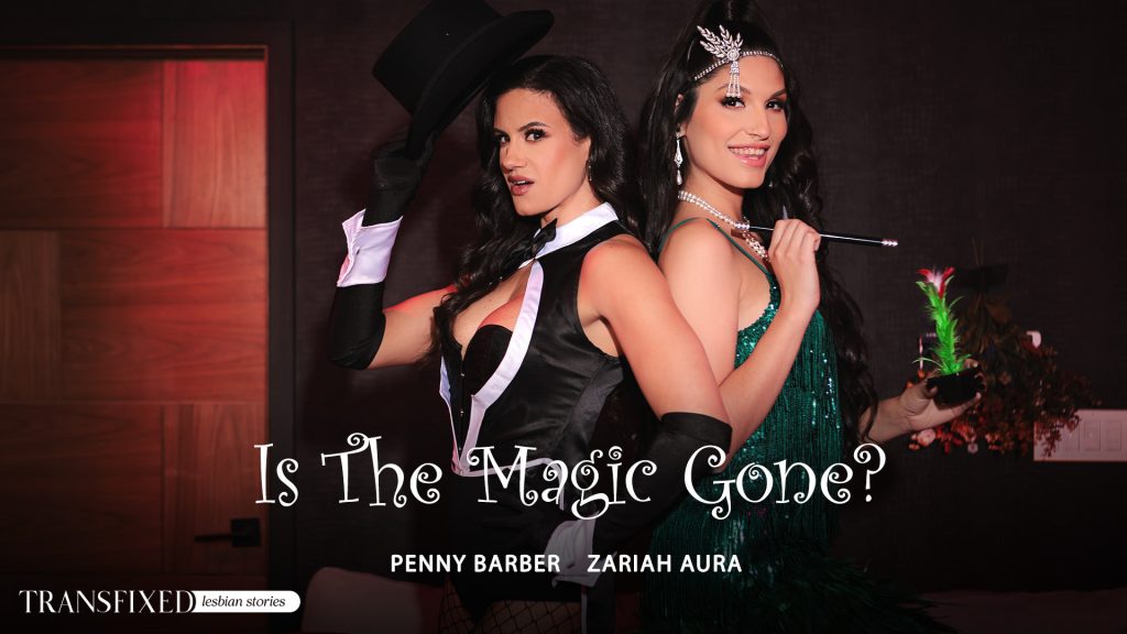 119097 01 01 Transfixed – Penny Barber, Zariah Aura – Is The Magic Gone?