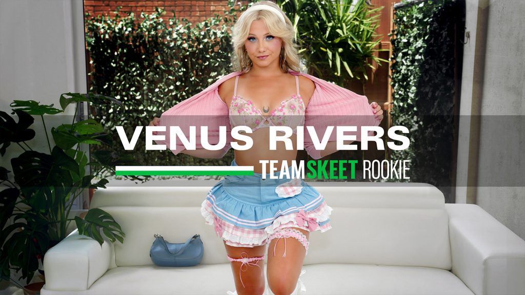 hi 4 ShesNew – Venus Rivers – Cute Blonde Breaks All the Rules and Shoots Her First Porn