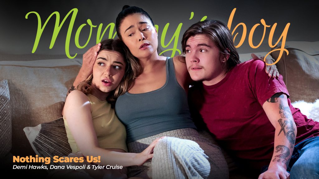 101239 01 01 MommysBoy – Dana Vespoli, Tyler Cruise, Demi Hawks – Nothing Scares Us!