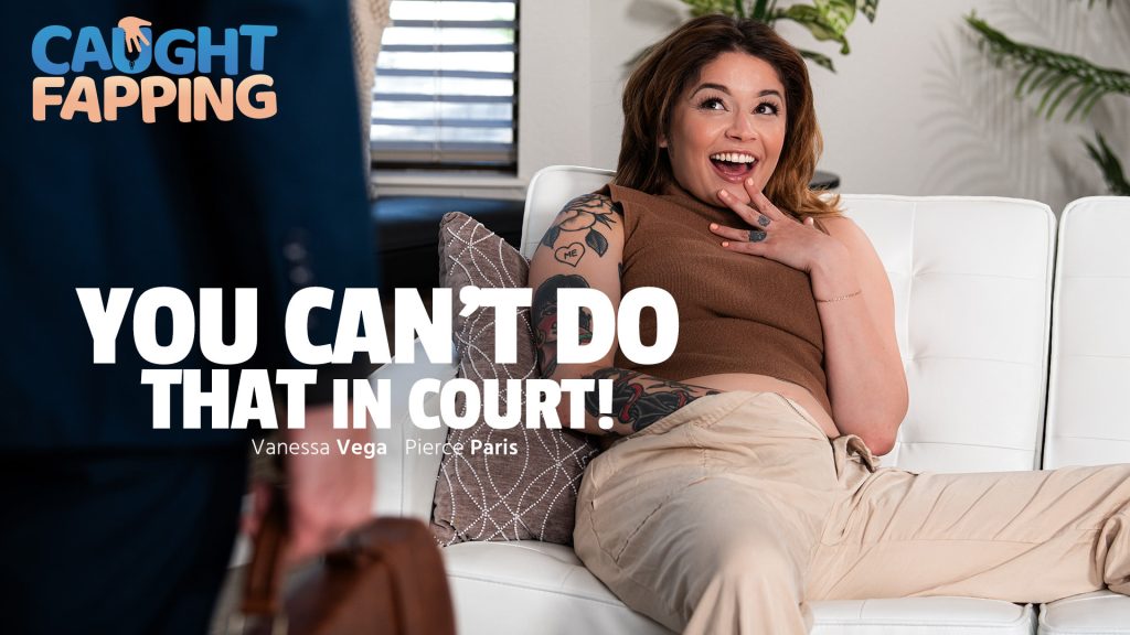 CaughtFapping – Pierce Paris, Vanessa Vega – You Can’t Do THAT In Court! 1 124416 01 01 CaughtFapping – Pierce Paris, Vanessa Vega – You Can’t Do THAT In Court!