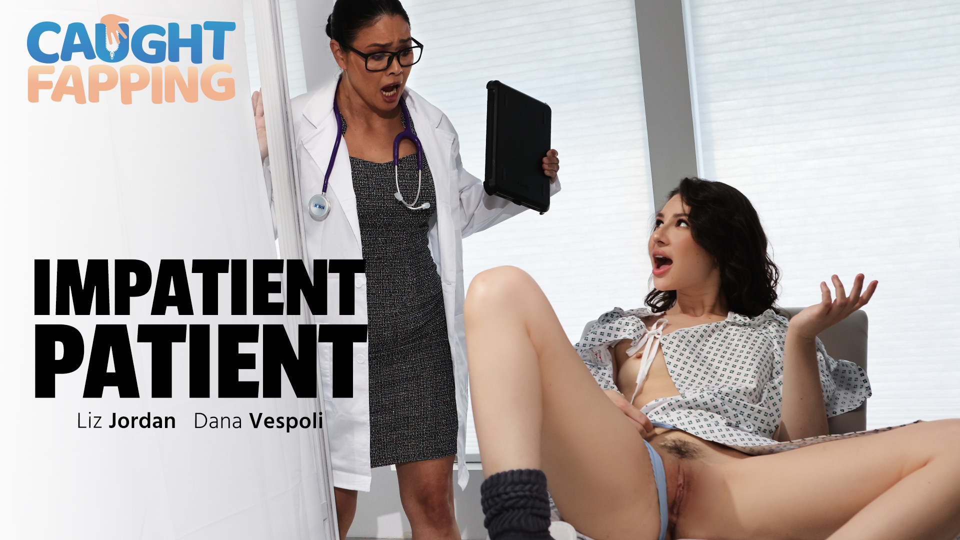 121518 01 01 CaughtFapping – Dana Vespoli, Liz Jordan – Impatient Patient