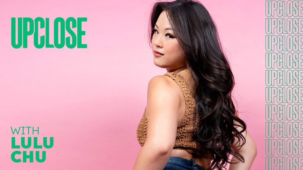 UpClose – Nathan Bronson, Lulu Chu – Up Close with Lulu Chu 1 123788 01 01 UpClose – Nathan Bronson, Lulu Chu – Up Close with Lulu Chu