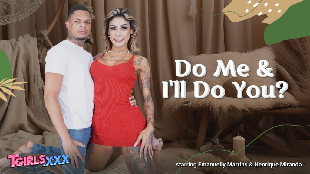 66893 1x TGirlsXXX – Emanuelly Martins – Do Me And I’ll Do You?