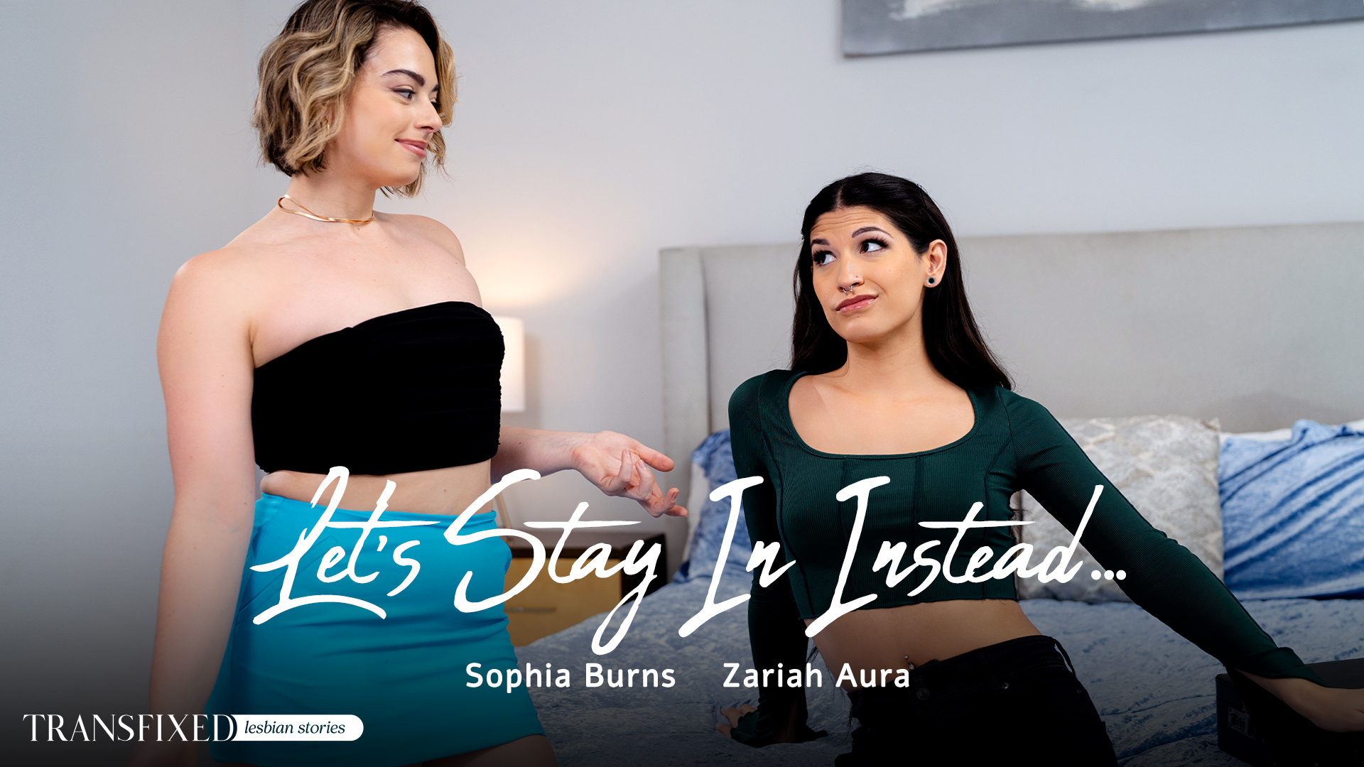126352 01 01 Transfixed – Sophia Burns, Zariah Aura – Let’s Stay In Instead…