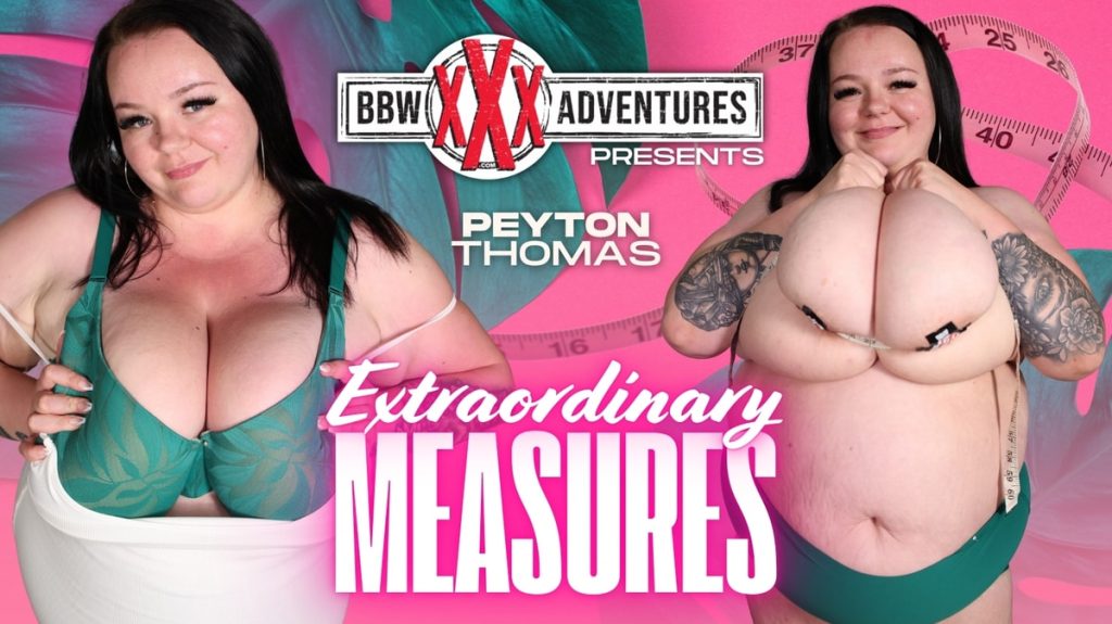 432 1x BBWXXXAdventures – Peyton Thomas – Extraordinary Measures