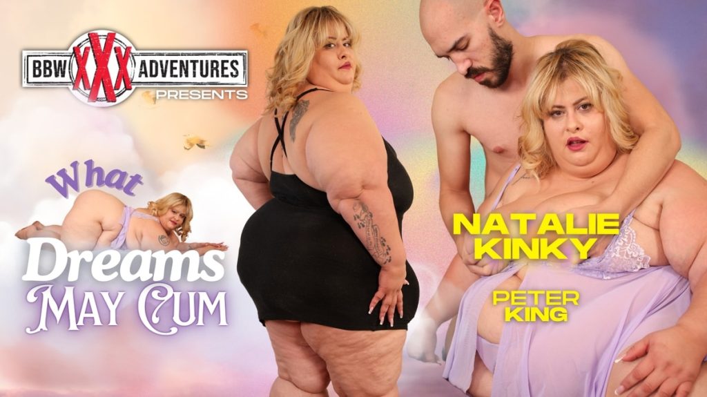 514 1x BBWXXXAdventures – Natalie Kinky – What Dreams May Cum
