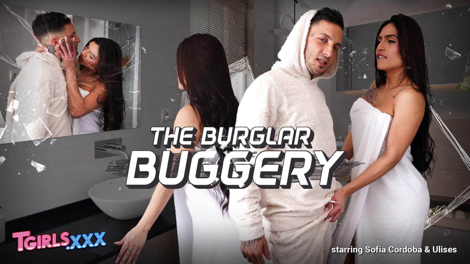 68105 TGirlsXXX – Sofia Cordoba – The Burglar Buggery