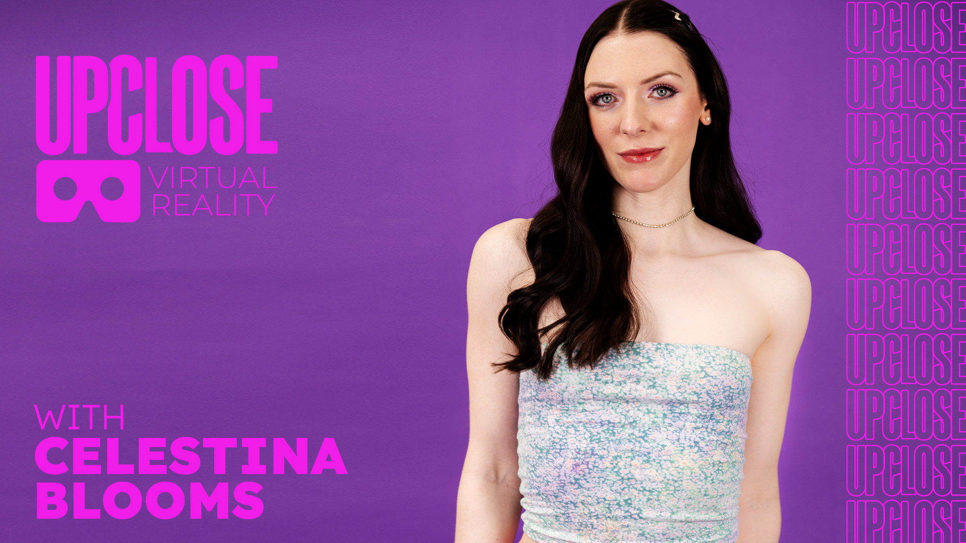128272 01 01 UpClose – Oliver Davis, Celestina Blooms – Up Close VR with Celestina Blooms