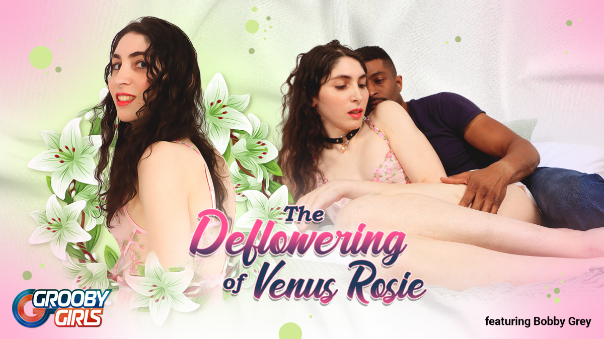255694 GroobyGirls – Venus Rosie – The Deflowering of Venus Rosie