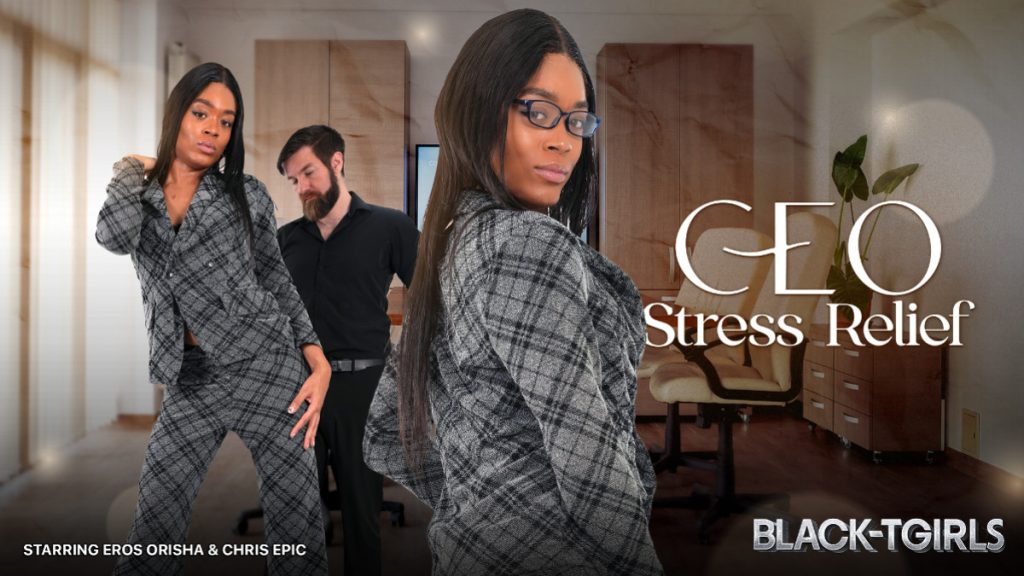 119871 1x BlackTGirls – Eros Orisha – CEO Stress Relief